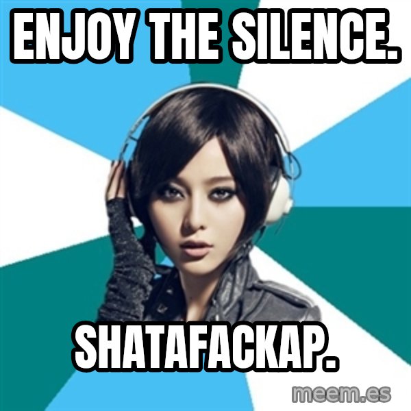 Crafty Interpreter meme: Enjoy the silence. / Shatafackap.