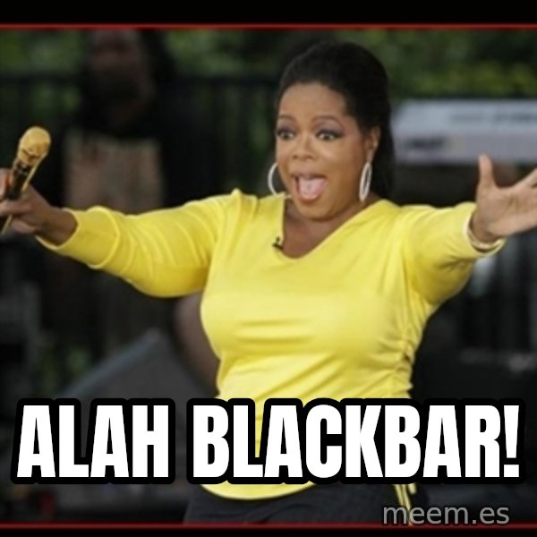 Overly-Excited Oprah!!!  meme: Alah blackbar!