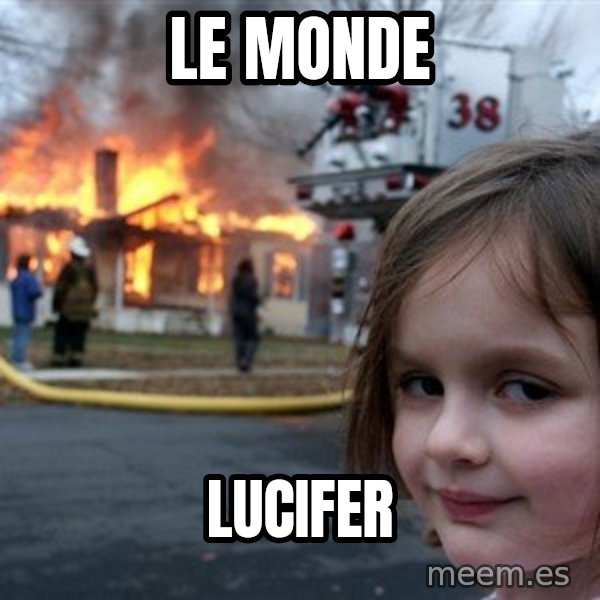 Disaster Girl meme: Le monde / Lucifer