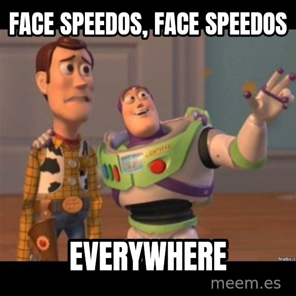 Buzz lightyear meme fixd meme: FACE SPEEDOS, FACE SPEEDOS / EVERYWHERE