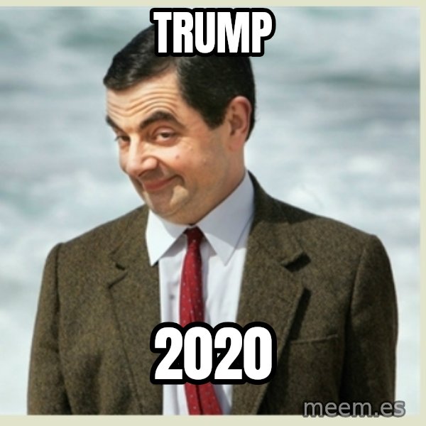MR bean meme: TRUMP / 2020