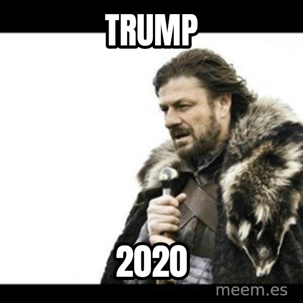 Winter is Coming meme: TRUMP / 2020