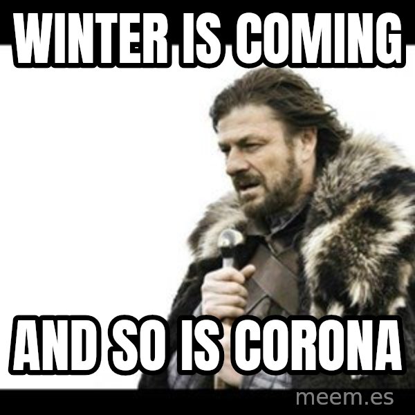 Winter is Coming meme: winter is coming / And so is corona