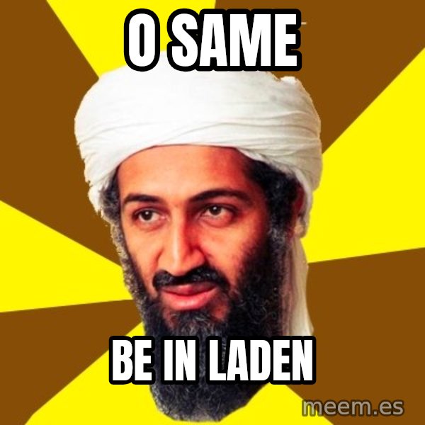 Osama meme: O same / Be in Laden