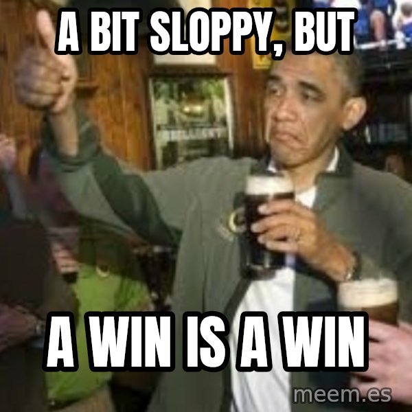 obama beer meme: A bit sloppy, but / a win is a win