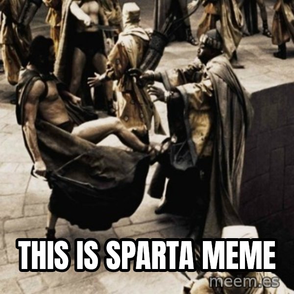sparta kick meme: this is sparta meme