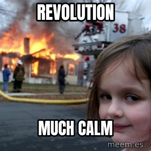Disaster Girl meme: Revolution / Much Calm