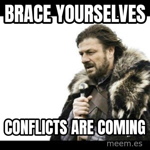 Winter is Coming meme: Brace yourselves / Conflicts are coming