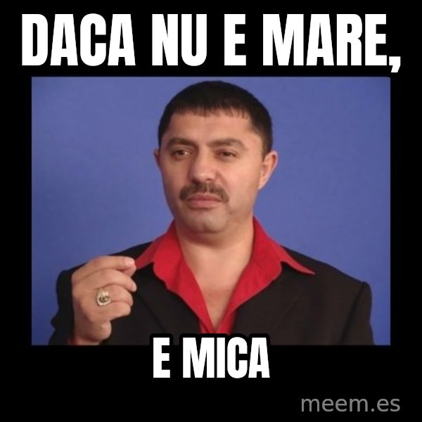 Manelistul Nicolae Guta meme: Daca nu e mare, / e mica