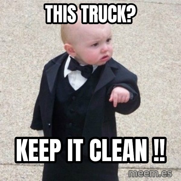 Mafia Baby meme: This truck? / Keep it CLEAN !!