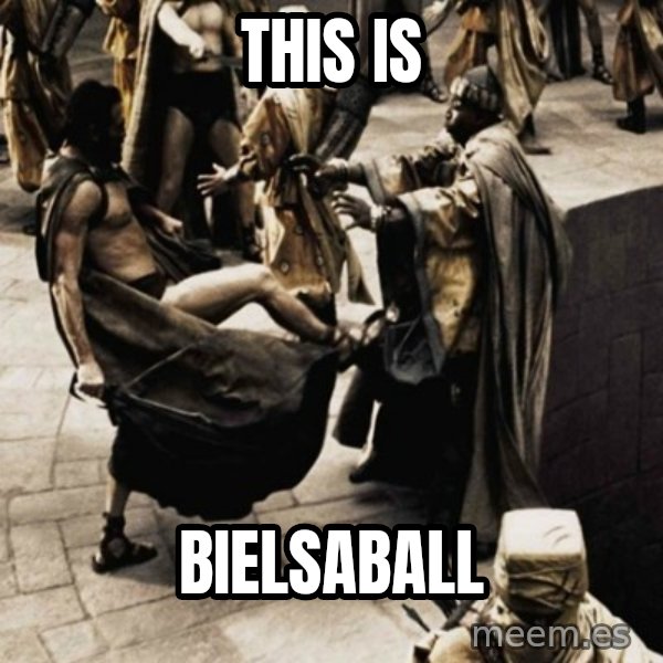 sparta kick meme: This is / BielsaBall