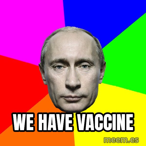 Putin Says meme: We have vaccine