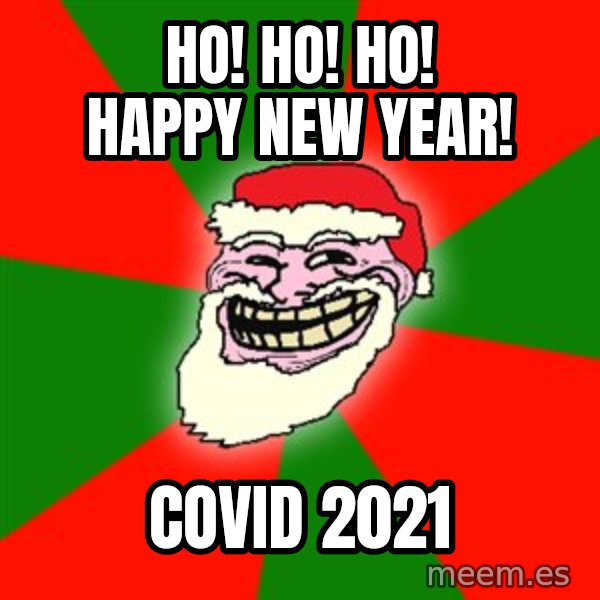Santa Claus Troll Face meme: Ho! Ho! Ho! Happy New Year! / Covid 2021