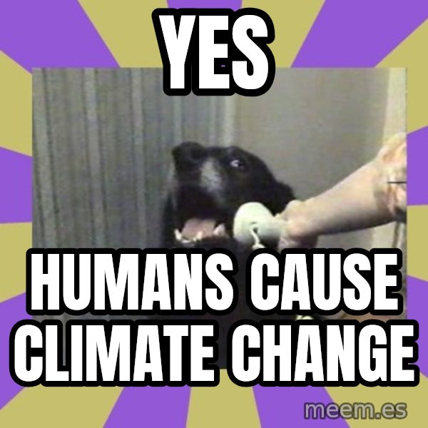 Yes, this is dog! meme: yes / humans cause climate change