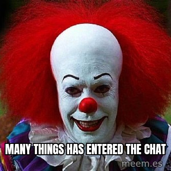 Pennywise the Clown meme: Many Things has entered the chat