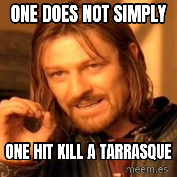 One Does Not Simply meme: one does not simply / one hit kill a tarrasque