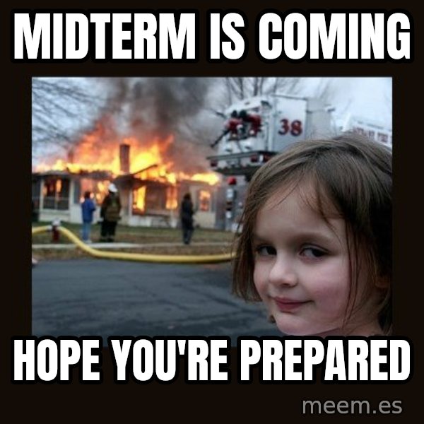 Disaster Girl meme: Midterm is coming / Hope you're prepared