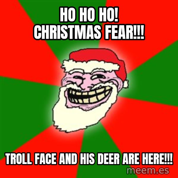Santa Claus Troll Face meme: ho ho ho! christmas fear!!! / troll face and his deer are here!!!