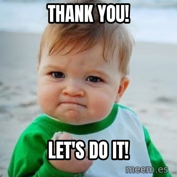 fist pump baby meme: Thank you! / Let's do it!