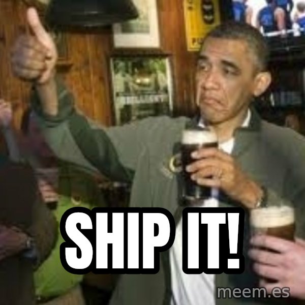 obama beer meme: Ship IT!