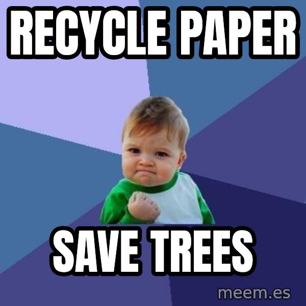 Success Kid meme: Recycle paper / save trees