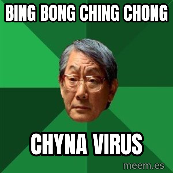 High Expectations Asian Father meme: bing bong ching chong / chyna virus