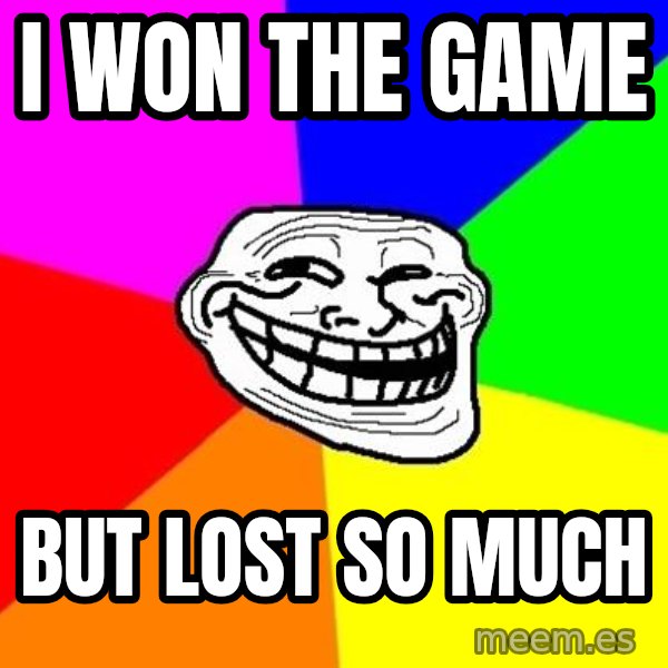 Trollface meme: I won the game / But lost so much