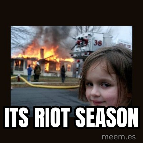 Disaster Girl meme: its riot season