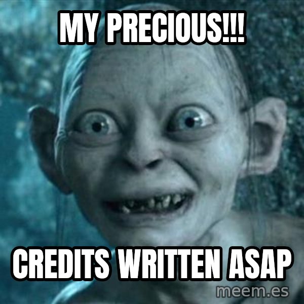 My Precious Gollum meme: MY PRECIOUS!!! / Credits written ASAP