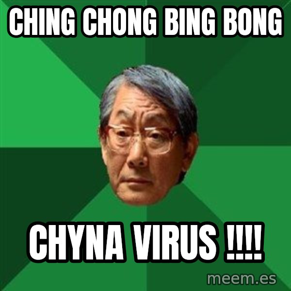 High Expectations Asian Father meme: ching chong bing bong / chyna virus !!!!