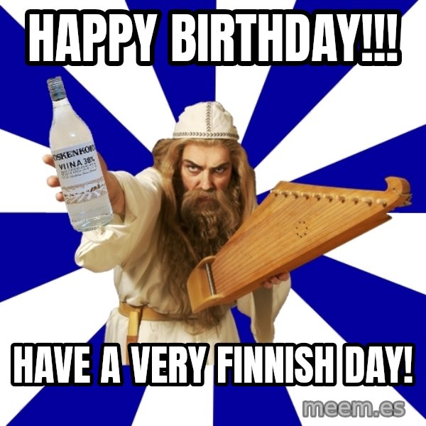 FinnishProblems meme: Happy Birthday!!! / Have a very finnish day!