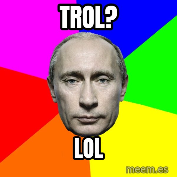 Putin Says meme: trol? / LOL