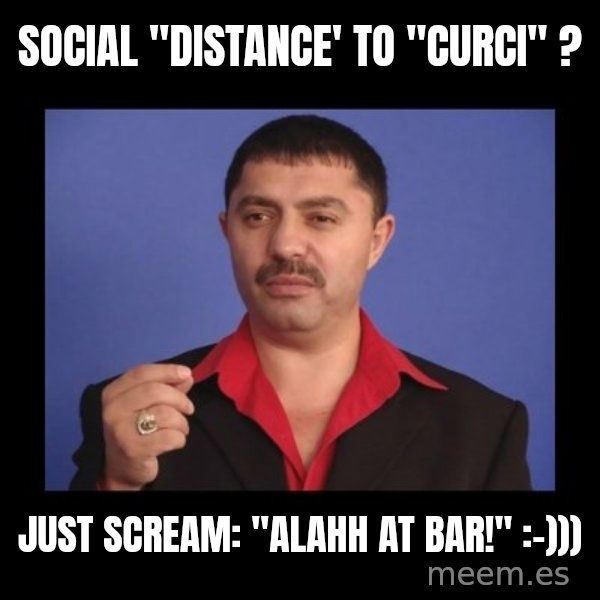 Manelistul Nicolae Guta meme: Social "distance' to "curci" ? / Just scream: "Alahh at bar!" :-)))
