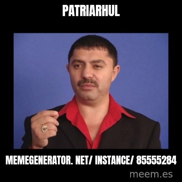 Manelistul Nicolae Guta meme: patriarhul / memegenerator. net/ instance/ 85555284