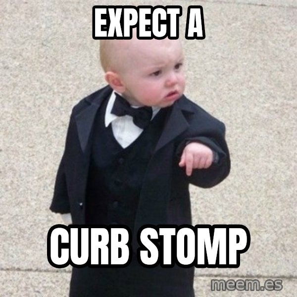 Mafia Baby meme: EXPECT A / CURB STOMP