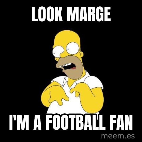 look-marge meme: Look Marge / I'm a Football Fan