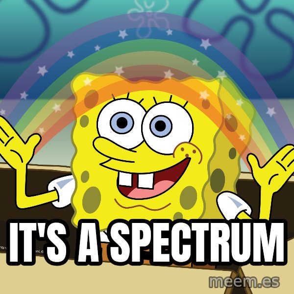 spongebob rainbow meme: IT's a spectrum