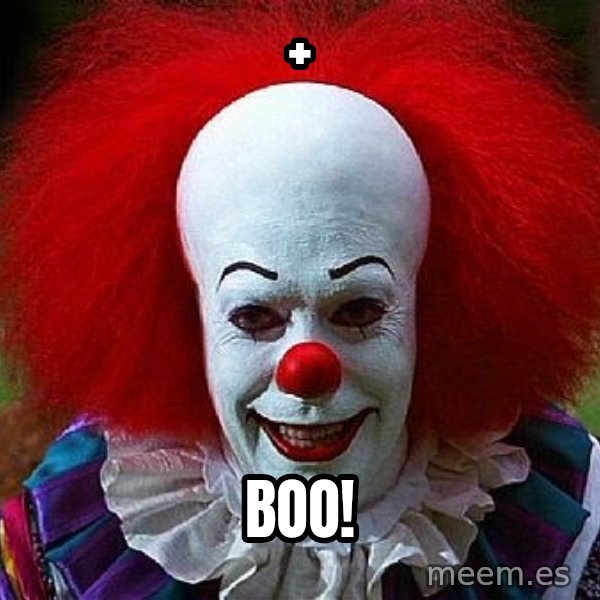 Pennywise the Clown meme: + / Boo!