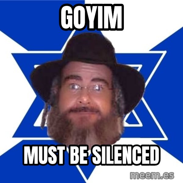 Advice Jew meme: goyim / must be silenced