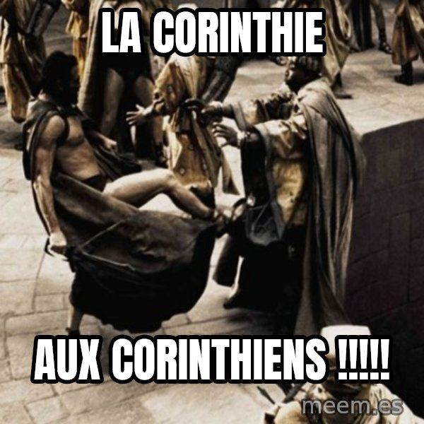 sparta kick meme: La Corinthie / aux Corinthiens !!!!!
