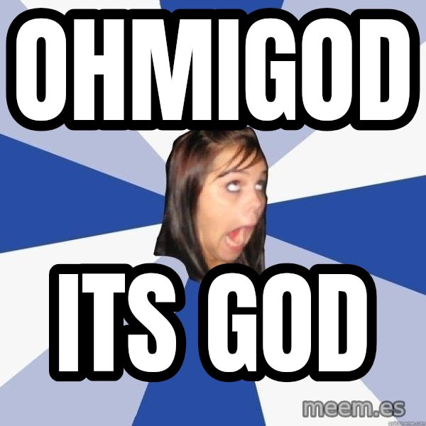 Annoying Facebook Girl meme: ohmigod / its god