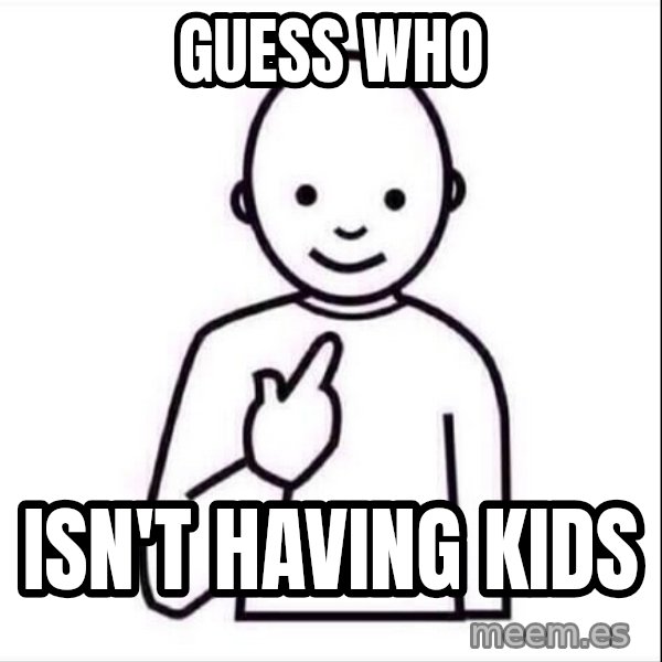 Guess who ? meme: Guess Who / Isn't Having Kids