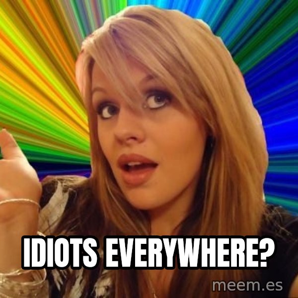Dumb Blonde meme: idiots everywhere?