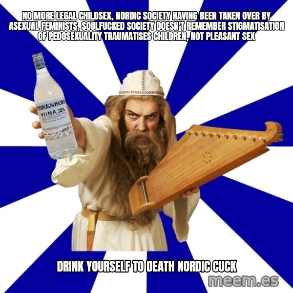 FinnishProblems meme: no more legal childsex, nordic society having been taken over by asexual feminists, soulfucked society doesn't remember stigmatisation of pedosexuality traumatises children, not pleasant sex / drink yourself to death nordic cuck