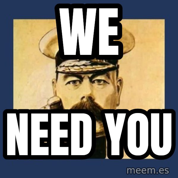 your country needs you meme: We / Need You