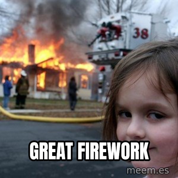 Disaster Girl meme: Great firework