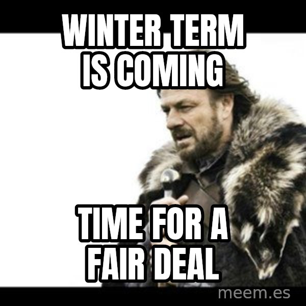 Winter is Coming meme: Winter term is coming / Time for a fair deal