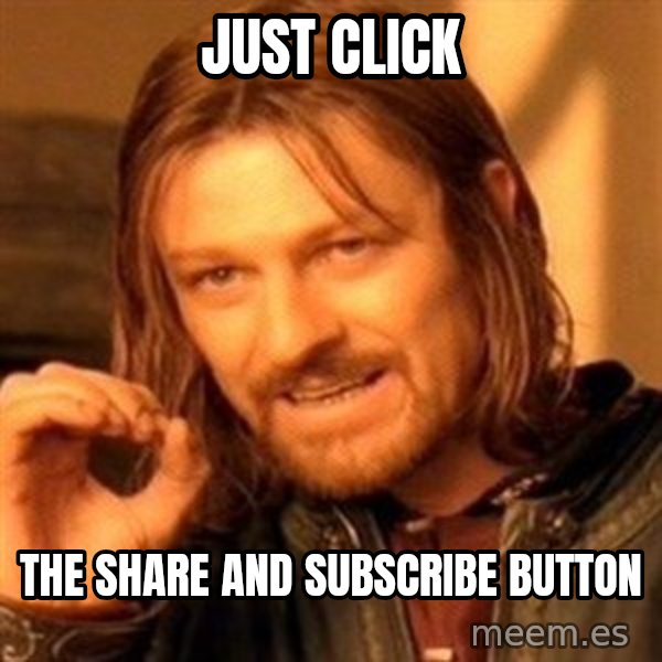 One Does Not Simply meme: just click / the share and subscribe button