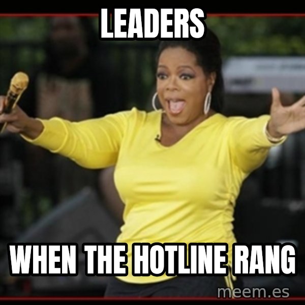 Overly-Excited Oprah!!!  meme: Leaders / when the hotline rang