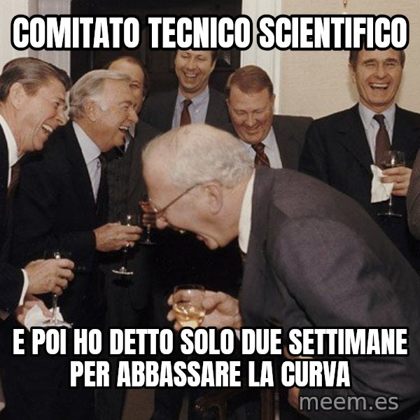 So Then I Said... meme: Comitato tecnico scientifico / E poi ho detto solo due settimane per abbassare la curva